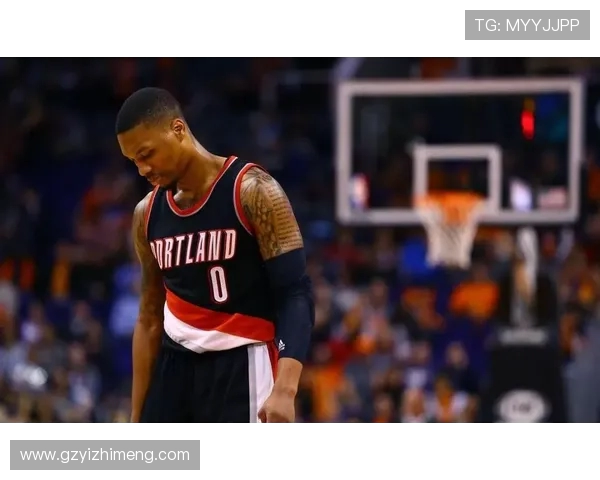 达米安利拉德的传奇之路：从新秀到NBA超级巨星的蜕变与坚持